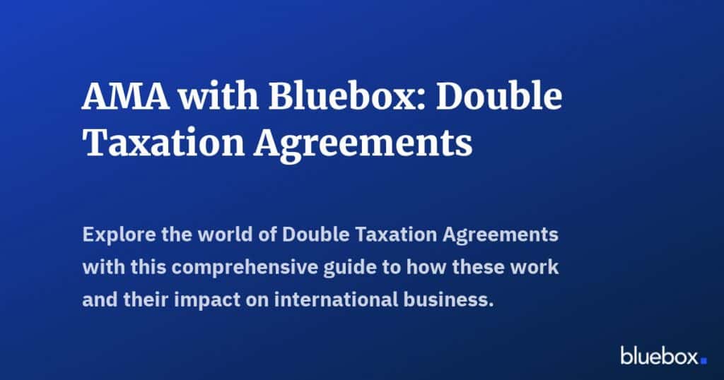 AMA with Bluebox Double Taxation Agreements