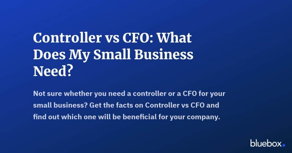 Controller vs CFO What Does My Small Business Need