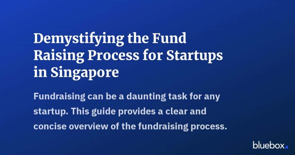 Demystifying the Fund Raising Process for Startups in Singapore