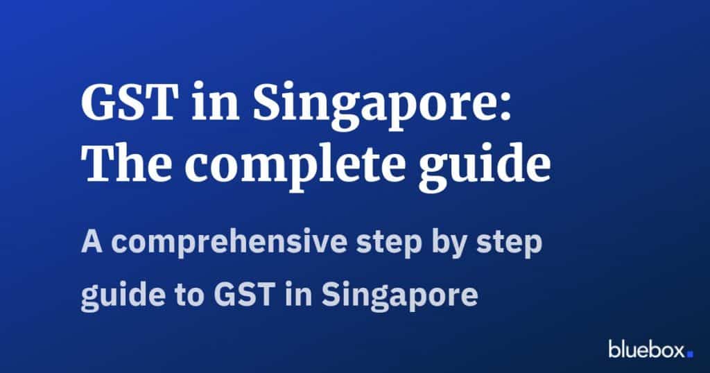 GST in Singapore The complete guide