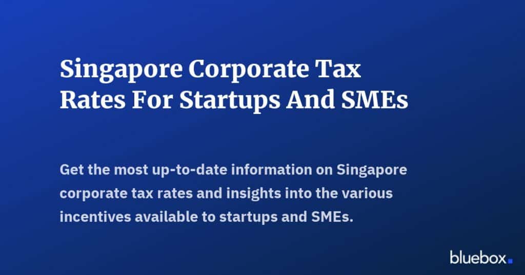 Singapore Corporate Tax Rates For Startups And SMEs