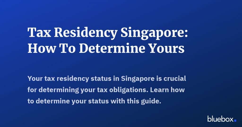 Tax Residency Singapore How To Determine Yours