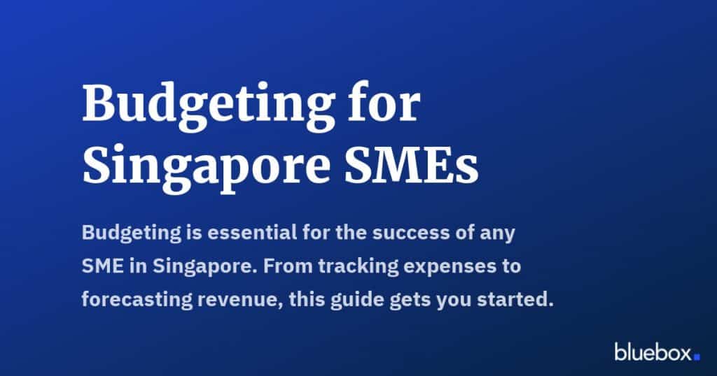 Budgeting for Singapore SMEs