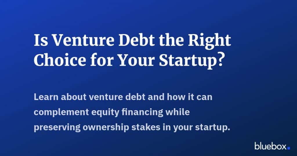 Is Venture Debt the Right Choice for Your Startup