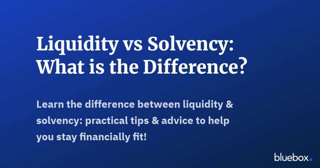 Liquidity vs Solvency What is the Difference