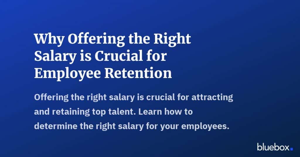 Why Offering the Right Salary is Crucial for Employee Retention